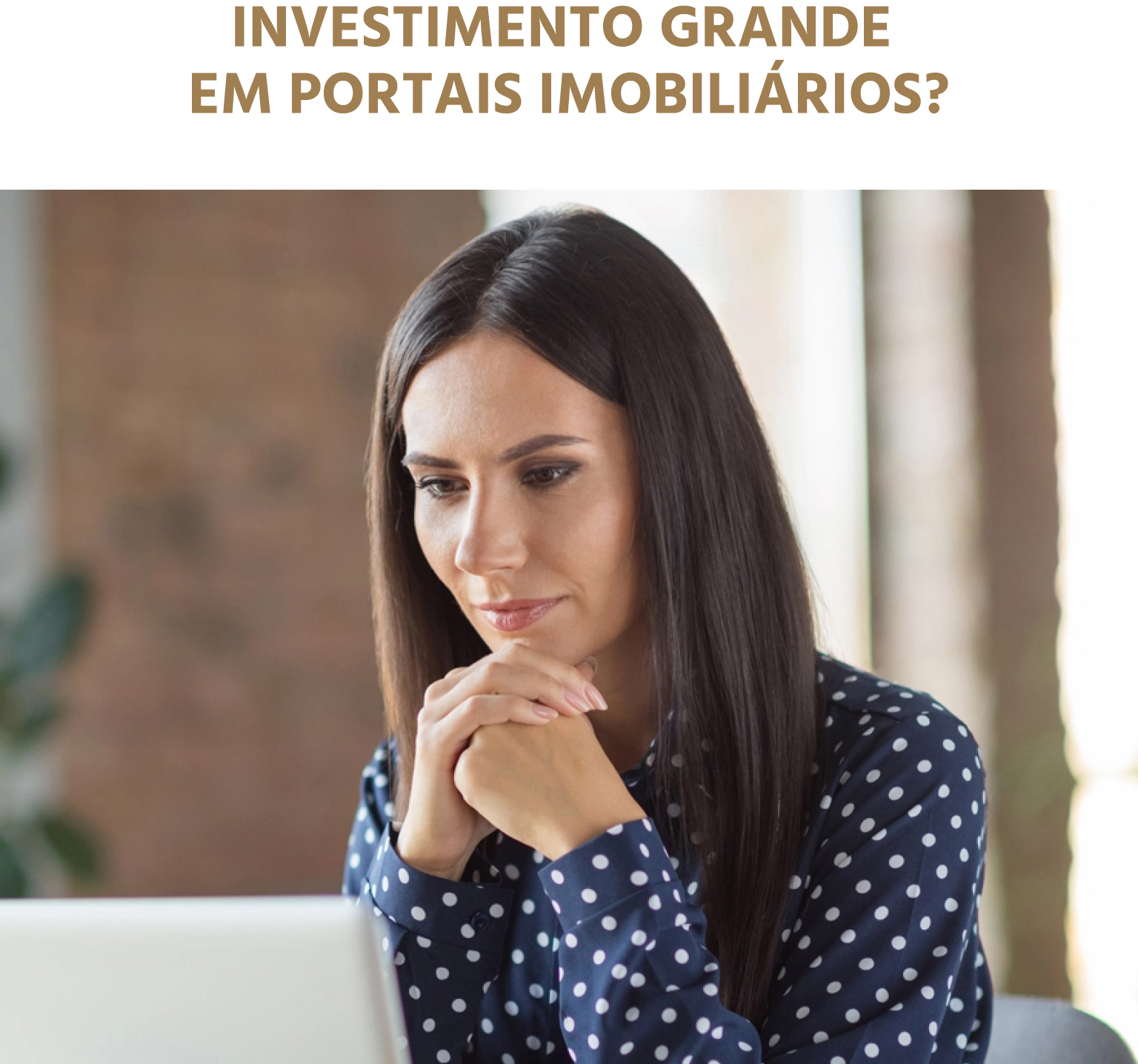 Tenho que fazer um grande investimento em portais imobiliários?